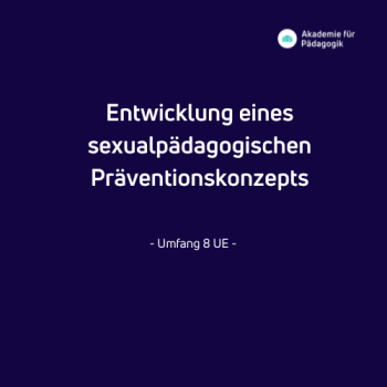 Entwicklung eines sexualpädagogischen Präventionskonzepts